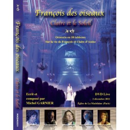 DVD, Oratorio, Francois des Oiseaux, Saint Francois d'Assise, Michel Garnier, Pakoune, Mickael Lonsdale, Juliette Binoche,