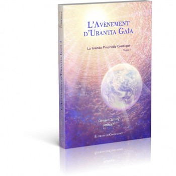Le livre - L’avènement d’Urantia Gaïa - Tome 1