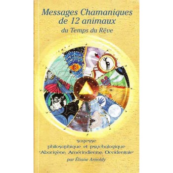 Messages Chamaniques de 12 animaux du Temps du Rêve